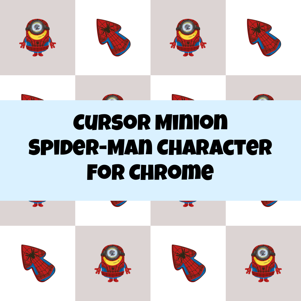 Cursor Minion Spider-Man Character For Chrome